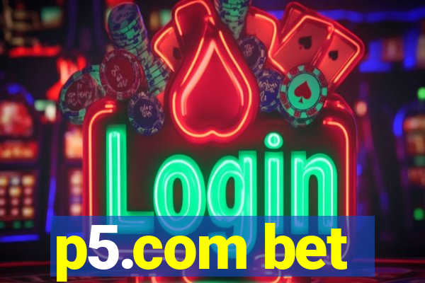 p5.com bet